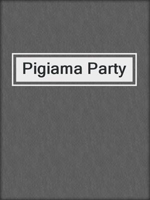 cover image of Pigiama Party