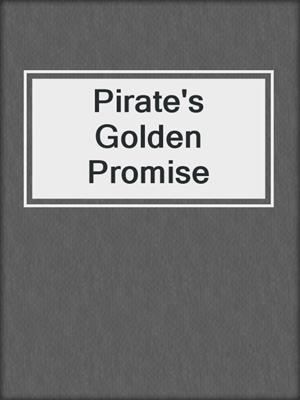 cover image of Pirate's Golden Promise