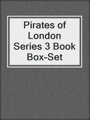 cover image of Pirates of London Series 3 Book Box-Set
