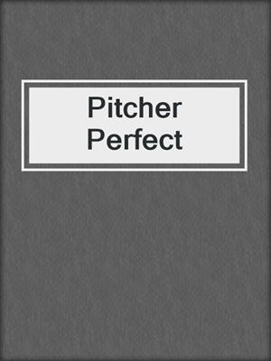 cover image of Pitcher Perfect