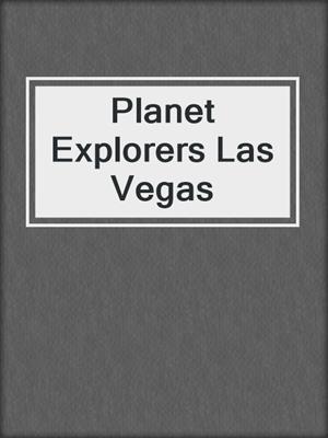 Planet Explorers Las Vegas