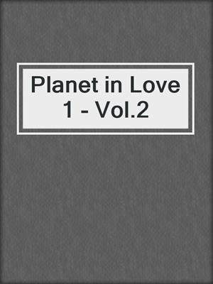 Planet in Love 1 - Vol.2