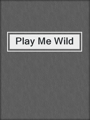 Play Me Wild