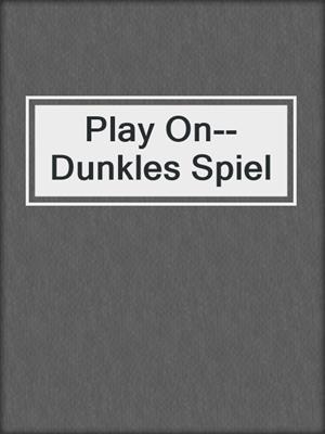 cover image of Play On--Dunkles Spiel