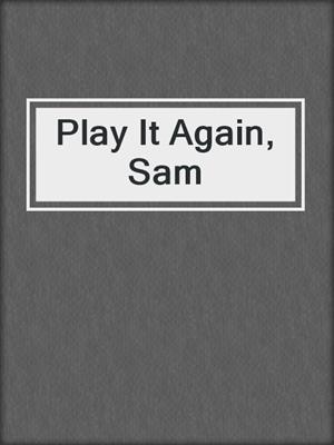 cover image of Play It Again, Sam