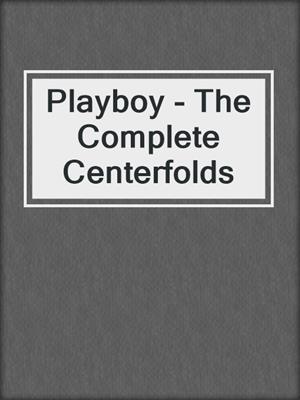 Playboy - The Complete Centerfolds