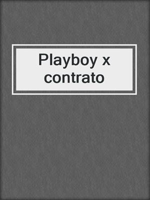 cover image of Playboy x contrato
