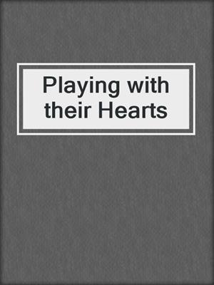 cover image of Playing with their Hearts