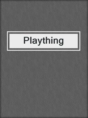 cover image of Plaything