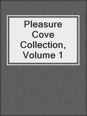 cover image of Pleasure Cove Collection, Volume 1