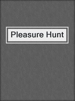 cover image of Pleasure Hunt