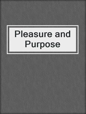cover image of Pleasure and Purpose