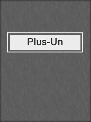 cover image of Plus-Un
