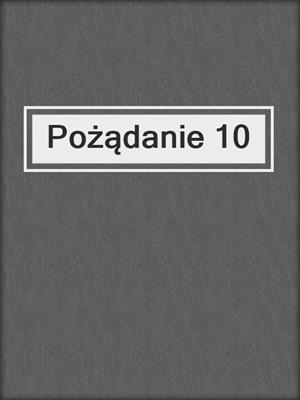 cover image of Pożądanie 10