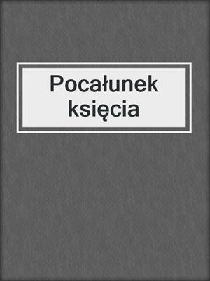 cover image of Pocałunek księcia
