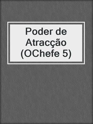 cover image of Poder de Atracção (OChefe 5)