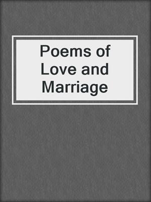 Poems of Love and Marriage