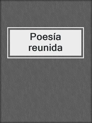 cover image of Poesía reunida