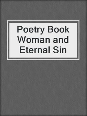 cover image of Poetry Book Woman and Eternal Sin