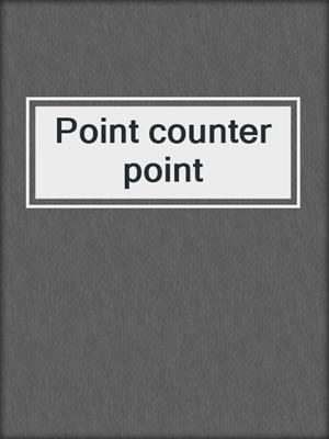 Point counter point