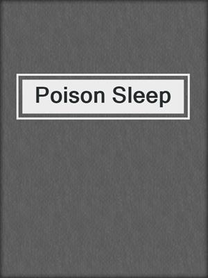 cover image of Poison Sleep