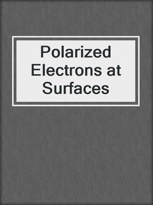 Polarized Electrons at Surfaces