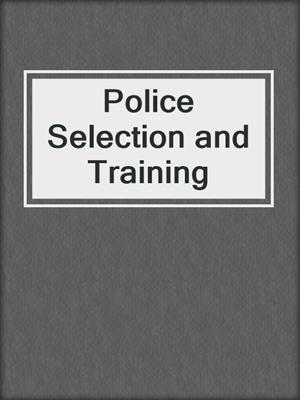 Police Selection and Training