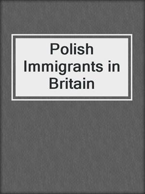 Polish Immigrants in Britain