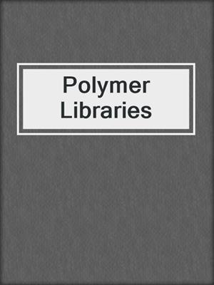 Polymer Libraries