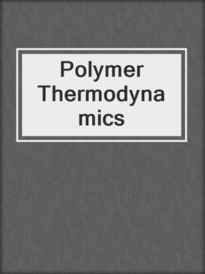 Polymer Thermodynamics