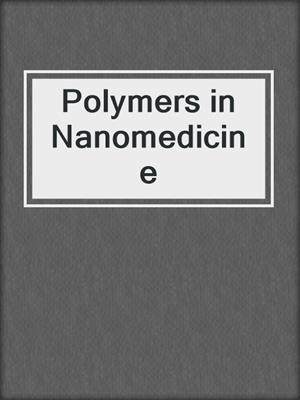 Polymers in Nanomedicine