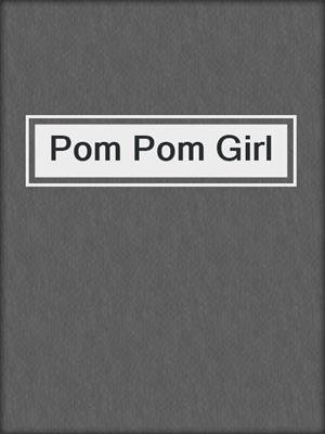 cover image of Pom Pom Girl