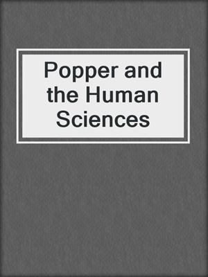 Popper and the Human Sciences