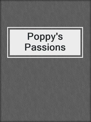 cover image of Poppy's Passions