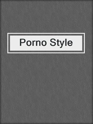 cover image of Porno Style