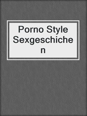 cover image of Porno Style Sexgeschichen