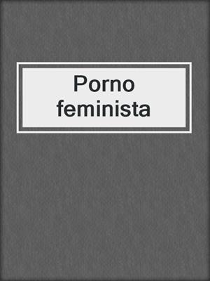 cover image of Porno feminista