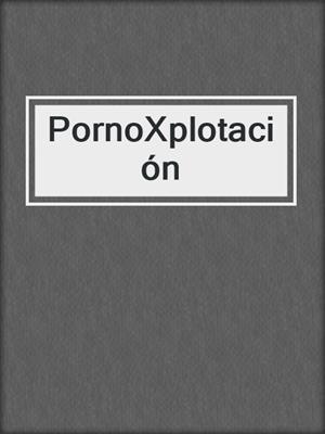 cover image of PornoXplotación