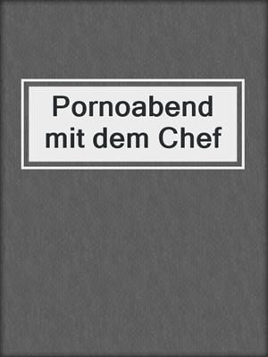 cover image of Pornoabend mit dem Chef
