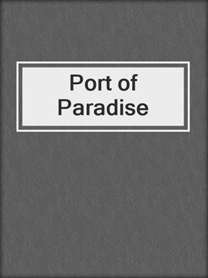 cover image of Port of Paradise