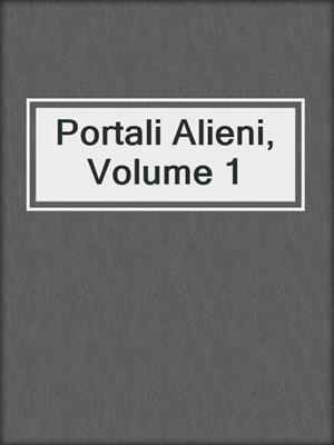 cover image of Portali Alieni, Volume 1