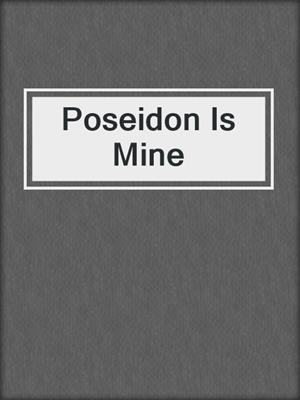 Poseidon Is Mine