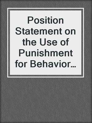 Position Statement on the Use of Punishment for Behavior Modification in Animals