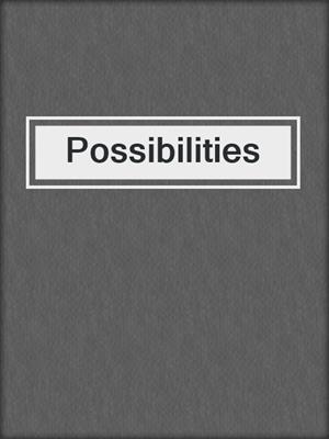 cover image of Possibilities