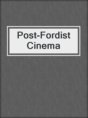 cover image of Post-Fordist Cinema