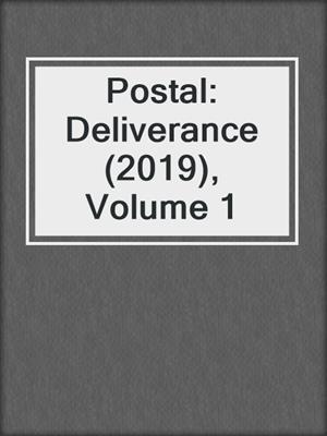 cover image of Postal: Deliverance (2019), Volume 1