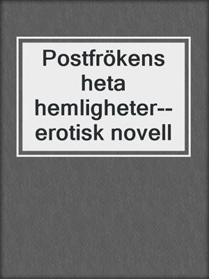 cover image of Postfrökens heta hemligheter--erotisk novell