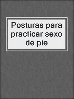 cover image of Posturas para practicar sexo de pie