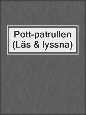 Pott-patrullen (Läs & lyssna)