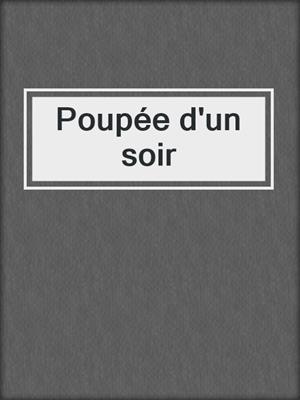 cover image of Poupée d'un soir